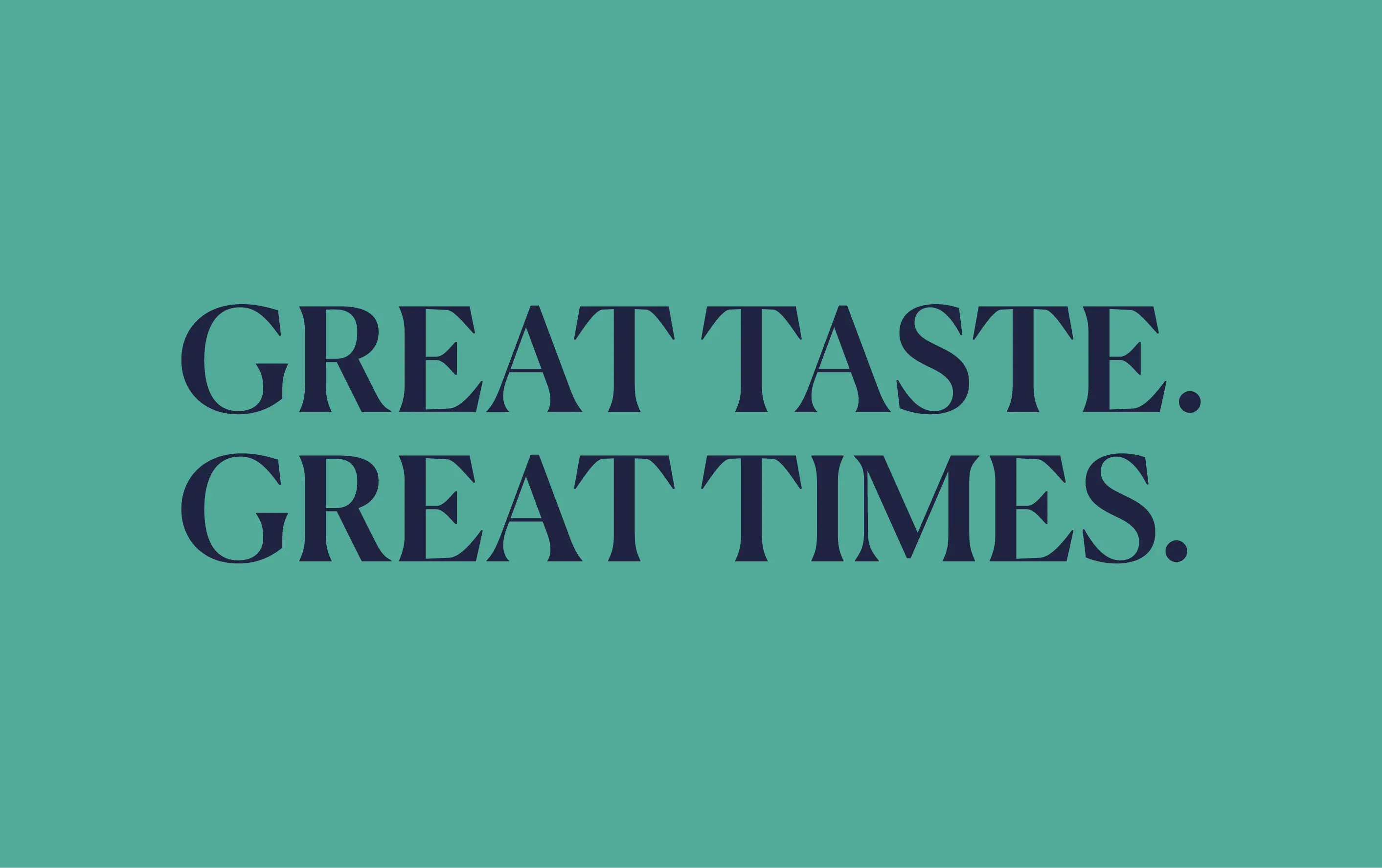 a light blue card saying great taste, great times.