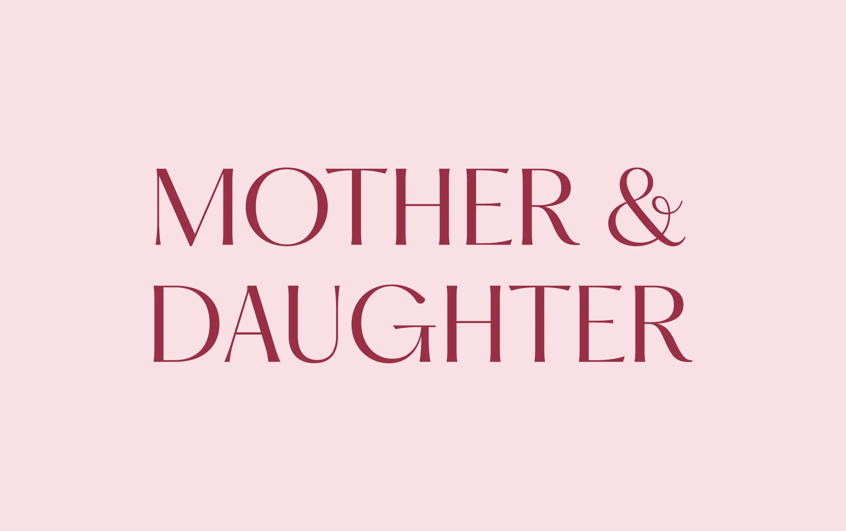 A card for the mother and daughter collection in mauve text over a light pink background.